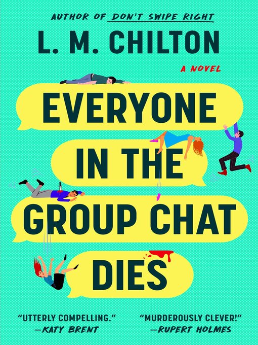 Title details for Everyone in the Group Chat Dies by L.M. Chilton - Wait list